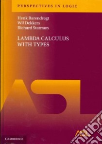 Lambda Calculus with Types libro in lingua di Barendregt Henk, Dekkers Wil, Statman Richard, Alessi Fabio (CON), Bezem Marc (CON)