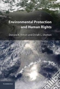 Environmental Protection and Human Rights libro in lingua di Donald K Anton