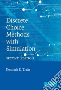 Discrete Choice Methods With Simulation libro in lingua di Train Kenneth E.