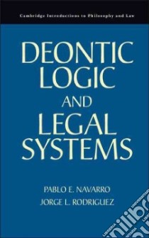 Deontic Logic and Legal Systems libro in lingua di Navarro Pablo E., Rodriguez Jorge L.
