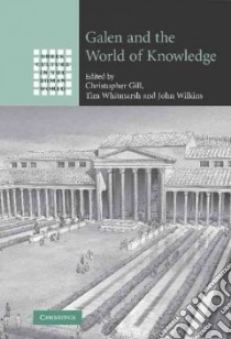 Galen and the World of Knowledge libro in lingua di Gill Christopher (EDT), Whitmarsh Tim (EDT), Wilkins John (EDT)