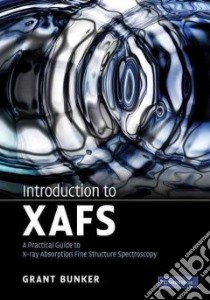 Introduction to Xafs libro in lingua di Bunker Grant