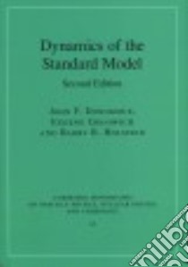 Dynamics of the Standard Model libro in lingua di Donoghue John F., Golowich Eugene, Holstein Barry R.
