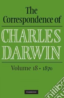 The Correspondence of Charles Darwin libro in lingua di Burkhardt Frederick (EDT), Secord James A. (EDT), Evans Samantha (EDT)