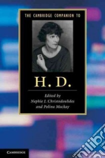 The Cambridge Companion to H. D. libro in lingua di Christodoulides Nephie J. (EDT), Mackay Polina (EDT)