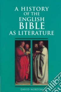 A History of the English Bible As Literature libro in lingua di Norton David