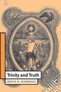 Trinity and Truth libro in lingua di Bruce D Marshall