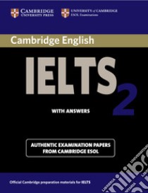 Cambridge English IELTS. IELTS 2 Self-study Student's Book with answers libro in lingua di University of Cambridge Local Examinations Syndicate