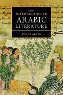 Introduction to Arabic Literature libro in lingua di Roger Allen
