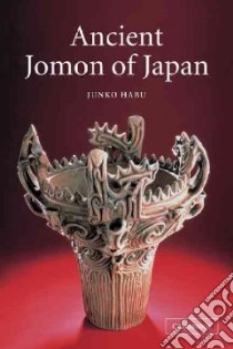 Ancient Jomon of Japan libro in lingua di Habu Junko