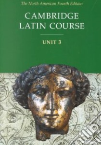 Cambridge Latin Course Unit 3 libro in lingua di Pope Stephanie M. (EDT), Bell Patricia E. (EDT), Farrow Stan (EDT), Popeck Richard M. (EDT), Shaw Anne (EDT)