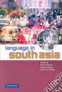 Language in South Asia libro in lingua di Kachru Braj B. (EDT), Kachru Yamuna (EDT), Sridhar S. N. (EDT)