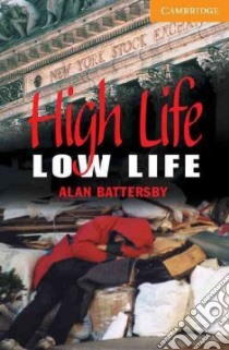 High Life, Low Life libro in lingua di Battersby Alan
