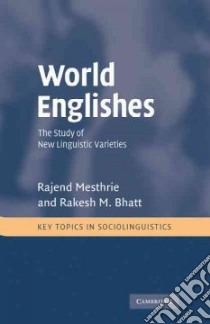 World Englishes libro in lingua di Mesthrie Rajend, Bhatt Rakesh M.