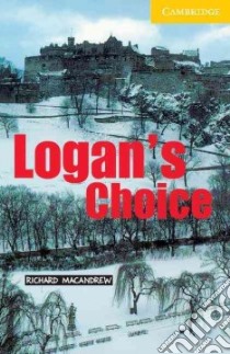 Logan's Choice libro in lingua di Macandrew Richard