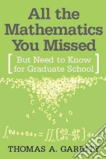 All the Mathematics You Missed libro in lingua di Garrity Thomas A.