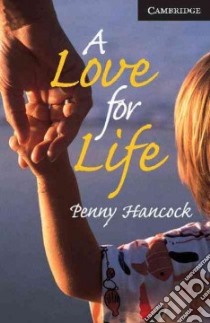A Love for Life libro in lingua di Hancock Penny