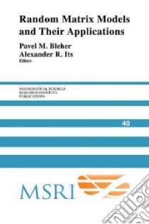 Random Matrix Models and Their Applications libro in lingua di Bleher Pavel M. (EDT), Its Alexander R. (EDT)