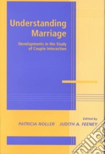Understanding Marriage libro in lingua di Noller Patricia (EDT), Feeney Judith A. (EDT)