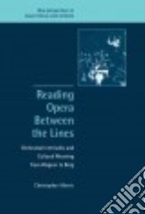 Reading Opera Between the Lines libro in lingua di Morris Christopher