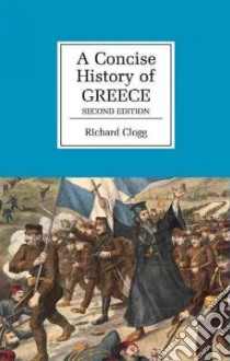 A Concise History of Greece libro in lingua di Clogg Richard