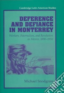 Deference and Defiance in Monterrey libro in lingua di Snodgrass Michael