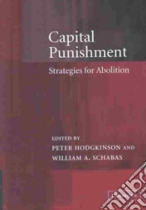 Capital Punishment libro in lingua di Hodgkinson Peter (EDT), Schabas William A. (EDT)
