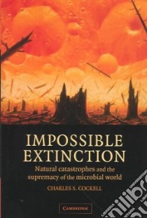 Impossible Extinction libro in lingua di Charles Cockell