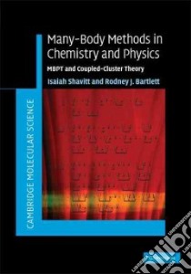 Many-Body Methods in Chemistry and Physics libro in lingua di Shavitt Isaiah, Bartlett Rodney J.