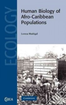 Human Biology of Afro-caribbean Populations libro in lingua di Madrigal Lorena