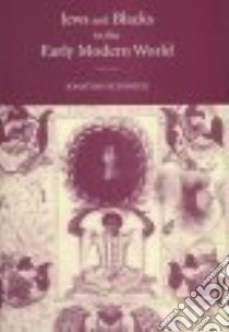 Jews and Blacks in the Early Modern World libro in lingua di Schorsch Jonathan