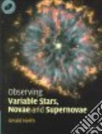 Observing Variable Stars, Novae, and Supernovae libro in lingua di Nick  James