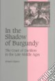 In the Shadow of Burgundy libro in lingua di Nijsten Gerard, Guest Tanis (TRN)