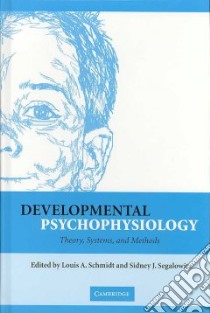 Developmental Psychophysiology libro in lingua di Schmidt Louis A. (EDT), Segalowitz Sidney J. (EDT)