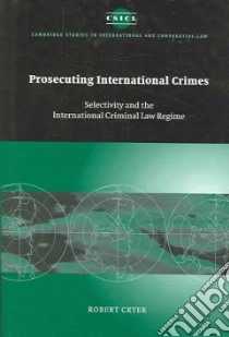 Prosecuting International Crimes libro in lingua di Cryer Robert
