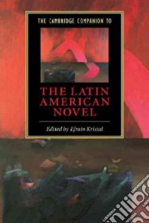The Cambridge Companion To The Latin American Novel libro in lingua di Kristal Efrain (EDT)