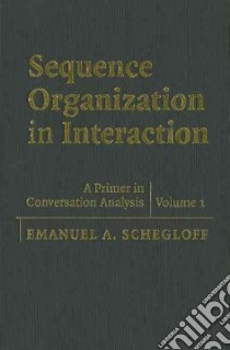 Sequence Organization in Interaction libro in lingua di Schegloff Emanuel A.