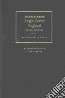 An Introduction to Anglo-Saxon England libro in lingua di Hunter Blair Peter, Keynes Simon (INT), Blair Peter Hunter