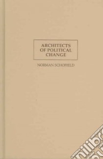 Architects of Political Change libro in lingua di Schofield Norman