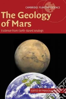 The Geology of Mars libro in lingua di Chapman M. G. (EDT)