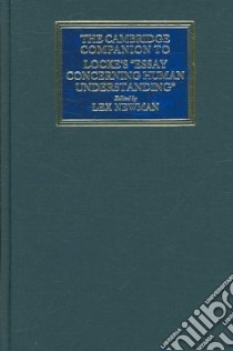 The Cambridge Companion to Locke's Essay Concerning Human Understanding libro in lingua di Newman Lex (EDT)
