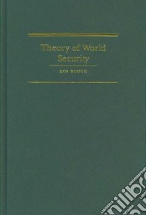 Theory of World Security libro in lingua di Booth Ken