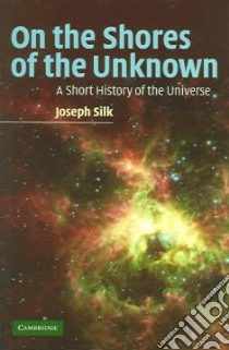 On the Shores of the Unknown libro in lingua di Silk Joseph