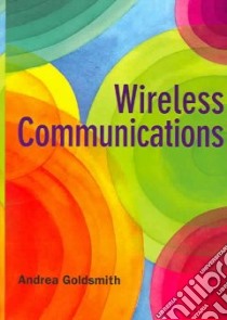 Wireless Communications libro in lingua di Andrea Goldsmith