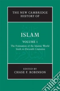 The New Cambridge History of Islam libro in lingua di Robinson Chase F. (EDT)