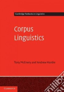 Corpus Linguistics libro in lingua di McEnery Tony, Hardie Andrew