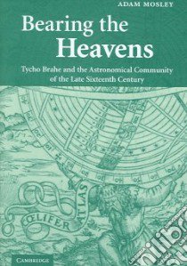 Bearing the Heavens libro in lingua di Mosley Adam