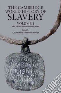 The Cambridge World History of Slavery libro in lingua di Bradley Keith (EDT), Cartledge Paul (EDT)