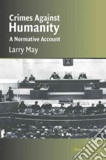 Crimes Against Humanity libro in lingua di Larry May