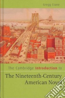 The Cambridge Introduction to the Nineteenth-Century American Novel libro in lingua di Crane Gregg